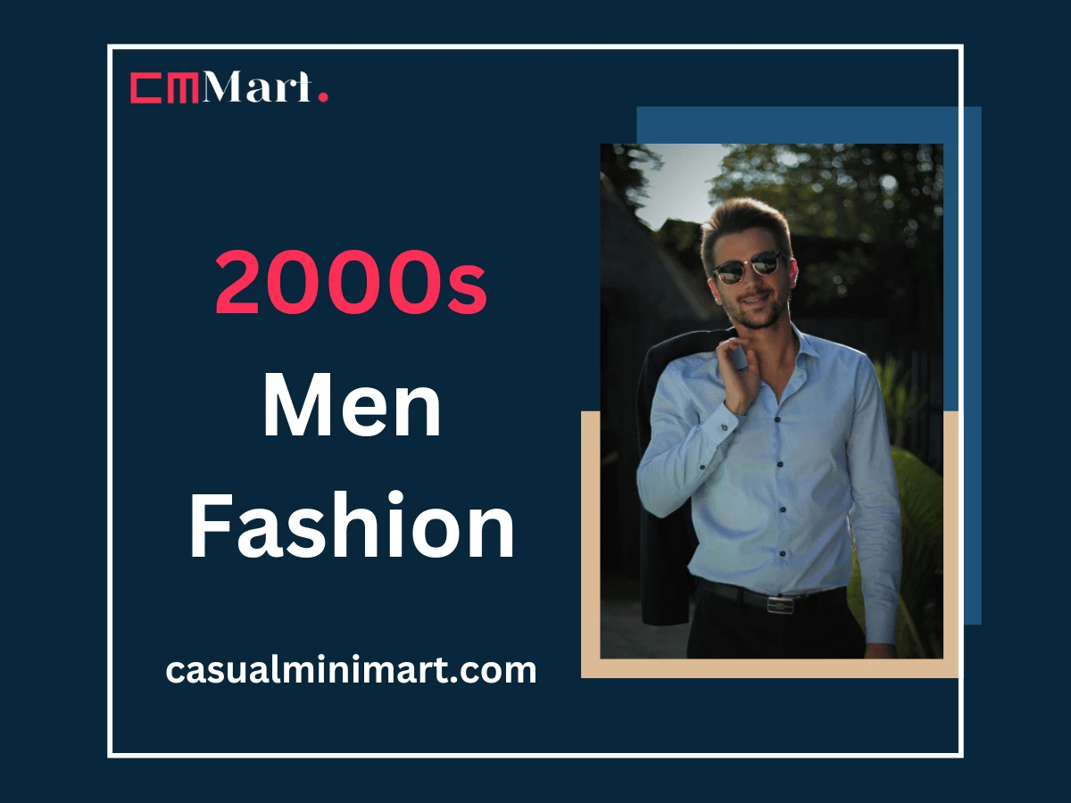 2000s Men Fashion: Iconic Trends That Defined the Era